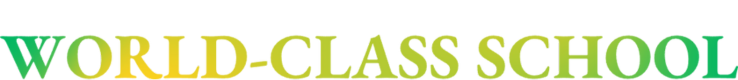 WORLD-CLASS SCHOOL